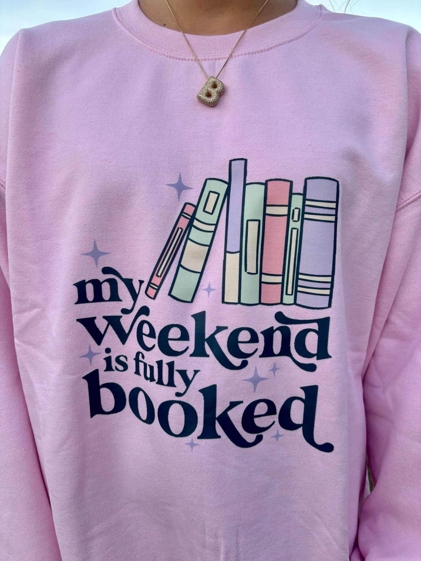 Book Lover Sweatshirt My weekend is Fully Booked Crewneck Sweater
